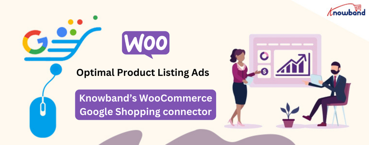 Optimal Product Listing Ads - Knowband’s WooCommerce Google Shopping connector by Knowband